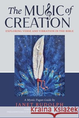 The Music of Creation: Exploring Verse and Vibration in the Bible Rudolph 9780986279546 Flowerheartproductions