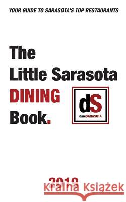 The Little Sarasota Dining Book 2019 Dinesarasota 9780986284045 Ljh Consultants, Ltd.