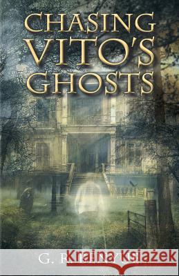 Chasing Vito's Ghosts G R Benyue   9780986289606 Sdp Publishing