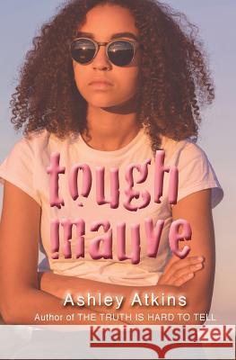 Tough Mauve Ashley Atkins 9780986290824 Aea Media, LLC