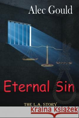 Eternal Sin - The L.A. Story Alec Gould 9780986292583 Jumping Cat Publications