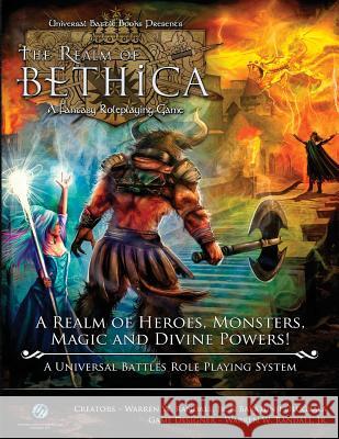 The Realm of Bethica: A Realm of Heroes, Monsters, Magic and Divine Powers! Jr. Warren Winston Randall 9780986292835 Universal Battles Books RPG