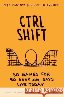 Ctrl-Shift Jessie Shternshus Mike Bonifer  9780986296598 Bdi Publishers