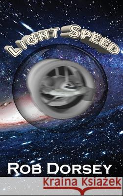 Light Speed F. Rob Dorsey 9780986313677 Copper Creek Press, LLC