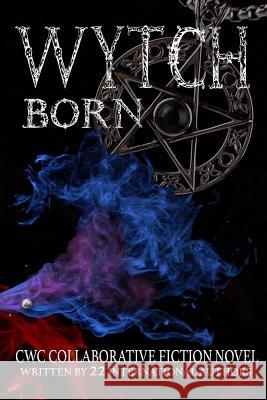 Wytch Born: CWC Collaborative Novel Grover, Kevin 9780986315978