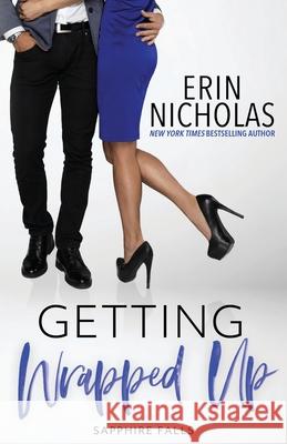 Getting Wrapped Up (Sapphire Falls) Erin Nicholas 9780986324512 En Fiction, Inc