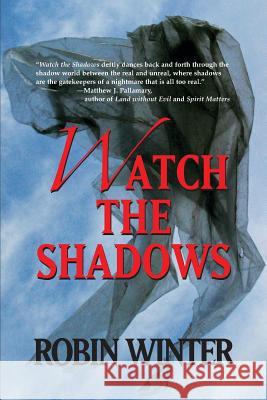 Watch the Shadows Robin Winter 9780986326509 White Whisker Books