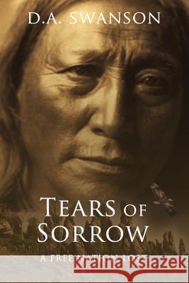 Tears Of Sorrow Swanson, Dale A. 9780986326745