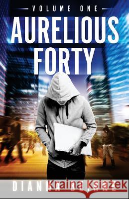 Aurelious Forty: Volume One Dianna Beirne 9780986327100