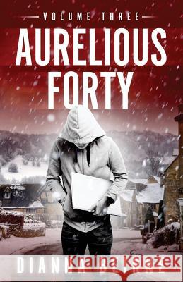 Aurelious Forty: Volume Three Dianna P. Beirne 9780986327148