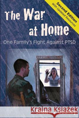 The War at Home: One Family's Fight Against PTSD Gourley, Shawn J. 9780986329203