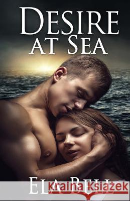 Desire at Sea Ela Bell 9780986332777 Narrativemagic