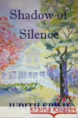 Shadow of Silence Judith Erwin   9780986336799