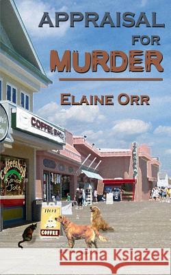 Appraisal for Murder Elaine L Orr   9780986338007 Lifelong Dreams Publishing