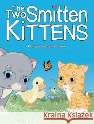 The Two Smitten Kittens Sean M. Henry Kajiah Jacobs 9780986338410