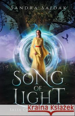 Song of Light: Salia's Chronicles: Book 1 Sandra Saidak 9780986338571