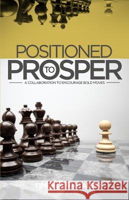 Positioned to Prosper: A Collaboration to Encourage Bold Moves Timeko Whitaker Cassemdreia 