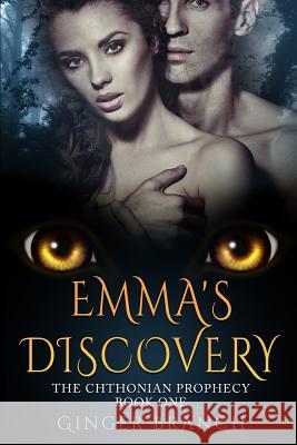 Emma's Discovery: The Chthonian Prophecy Book One Ginger Branch Vonda Firsteditin Angie Zambrano 9780986342448 Ginger Branch