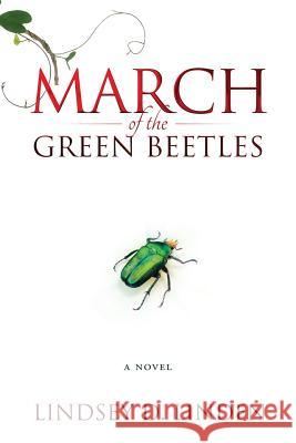 MARCH of the GREEN BEETLES Linden, Lindsey D. 9780986348235 Lindsey Linden