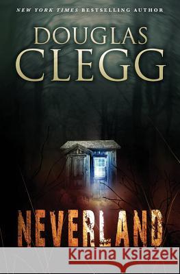 Neverland Douglas Clegg 9780986350849