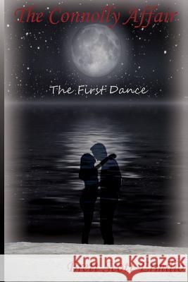 The Connolly Affair: The First Dance Brett Scott Ermilio 9780986351235