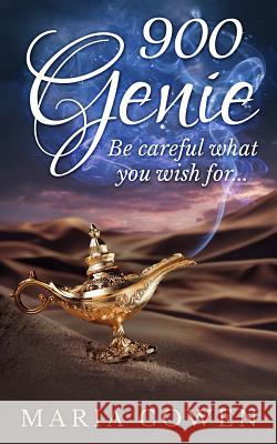 900 Genie: Be Careful What You Wish For Cowen, Maria 9780986353314 Royal Hawaiian Press