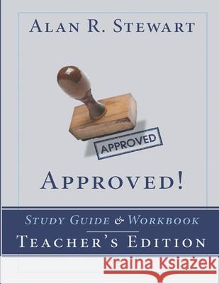 Approved! Study Guide & Workbook - Teacher's Edition Adam R. Stewart Alan R. Stewart 9780986355349