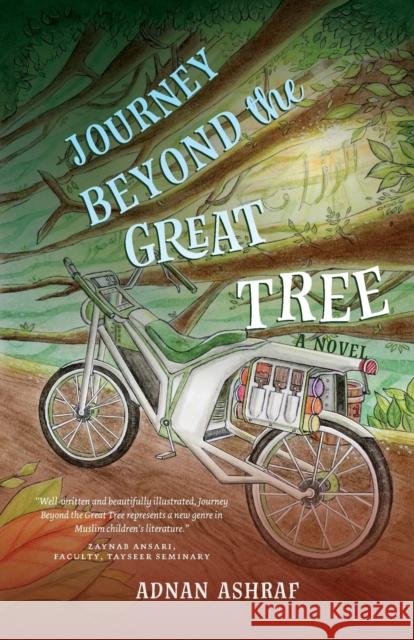 Journey Beyond the Great Tree Adnan Ashraf 9780986376177 Zaynab Books LLC