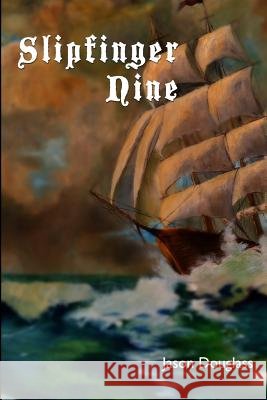 Slipfinger Nine Jason Douglass Image Doctor Don Homewood 9780986384301