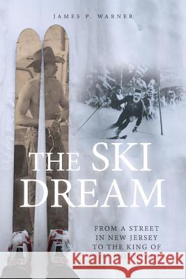 The Ski Dream James P. Warner 9780986385506