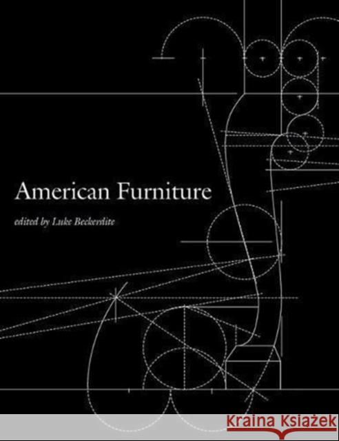 American Furniture 2017 Luke Beckerdite 9780986385728 Chipstone Foundation