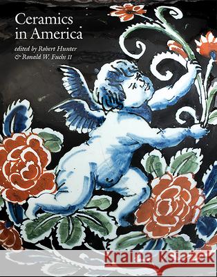 Ceramics in America 2020 Robert Hunter 9780986385780 Chipstone Foundation
