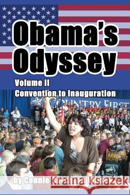 Obama's Odyssey, Vol. II: Convention to Inauguration Connie Corcoran Wilson 9780986389818