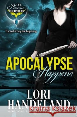 Apocalypse Happens Lori Handeland 9780986392115 Lori Handeland