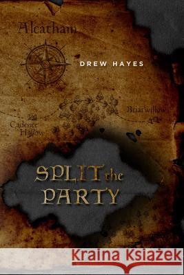 Split the Party Drew Hayes 9780986396823 Thunder Pear Publishing LLC
