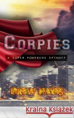 Corpies Drew Hayes 9780986396892 Thunder Pear Publishing