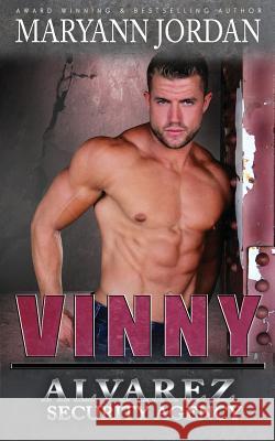 Vinny: Alvarez Security Series Andrea Michelle Shannon Brandee Eversoll Maryann Jordan 9780986400476 Maryann Litton