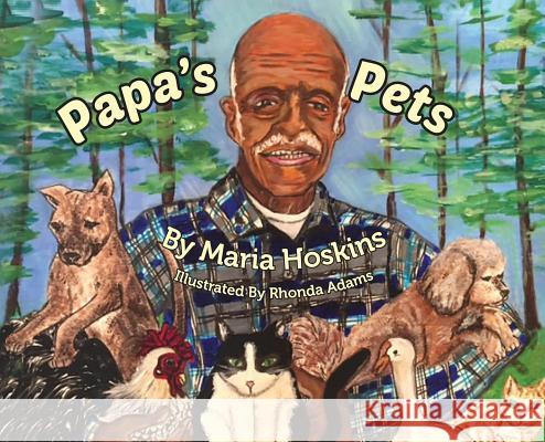 Papa's Pets Maria Hoskins Rhonda E. Adams Rose Williams 9780986403668