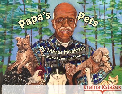 Papa's Pets Maria Hoskins Rhonda E. Adams Rose Williams 9780986403675 C&v 4 Seasons Publishing