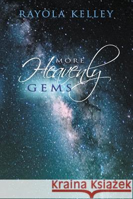 More Heavenly Gems Rayola Kelley 9780986406614 Hidden Manna Publications