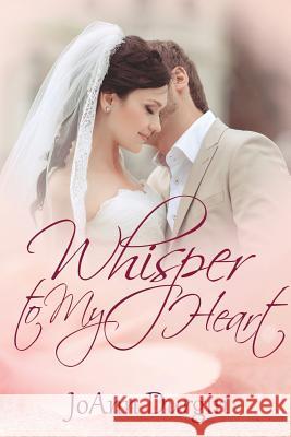 Whisper to My Heart Joann Durgin 9780986407666 Sonshine Books