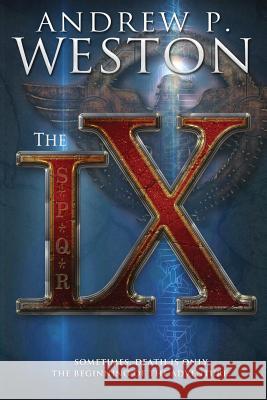 The IX Andrew P. Weston 9780986414008 Perseid Press