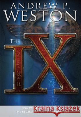 The IX Andrew P Weston 9780986414084