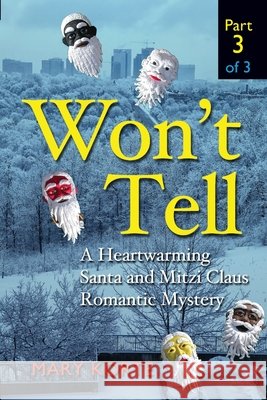 Won't Tell, Part 3 of 3 Mary Korte 9780986414855