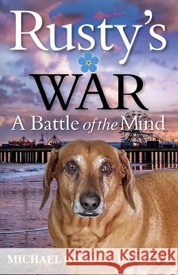 Rusty's War: A Battle of the Mind Michael Gordon Bennett 9780986416224