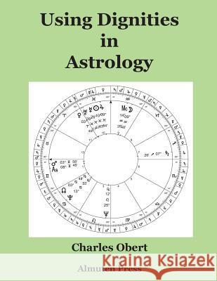 Using Dignities in Astrology Charles Obert 9780986418716 Charles Obert