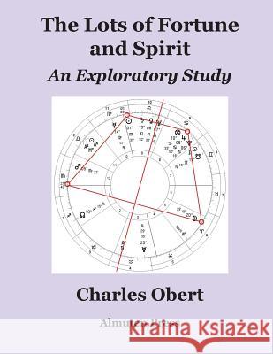 The Lots of Fortune and Spirit: An Exploratory Study Charles Obert 9780986418730 Charles Obert