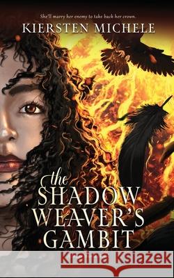 The Shadow Weaver's Gambit Kiersten Michele 9780986435454 Magia Books