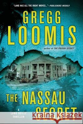 The Nassau Secret Gregg Loomis 9780986438912 Wayland Square Editions