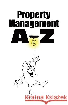 Property Management A-Z Kathleen Richards 9780986439902 Salvaje Pubishing